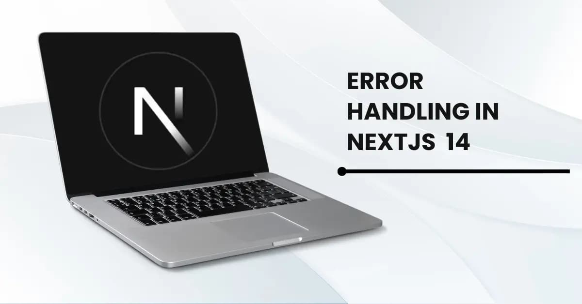 Handling Errors in Next.js 14: A Step-by-Step Guide