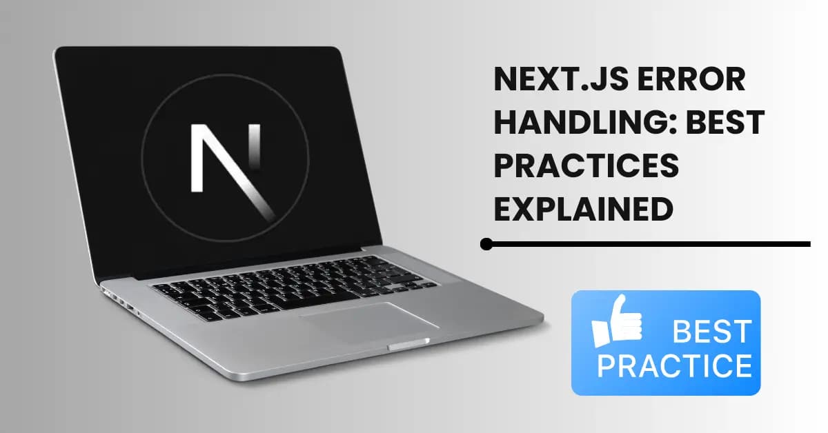 Next.js Error Handling: Best Practices Explained (with Examples)